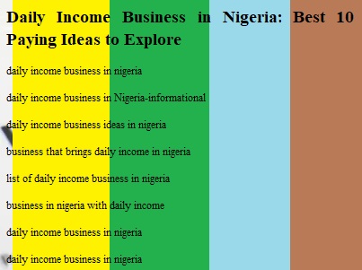 Daily Income Business in Nigeria: Best 10 Paying Ideas to Explore